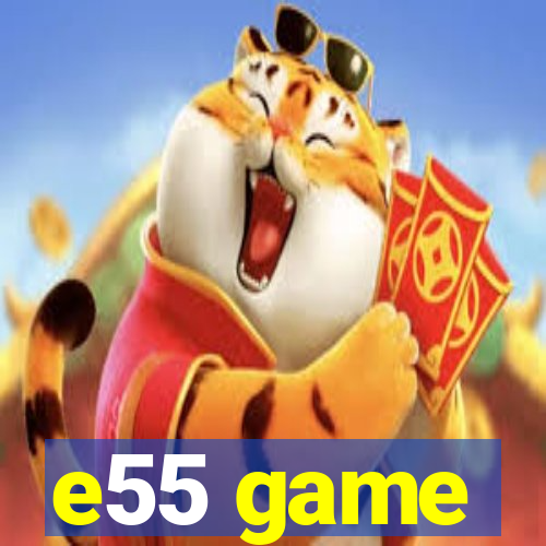e55 game
